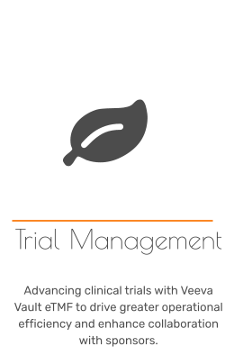 Trial Management   ADVANCing CLINICAL TRIALS wITH VEEVA VAULT ETMF To Drive Greater Operational Efficiency And Enhance Collaboration With Sponsors.
